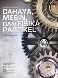 Image of Ensiklopedia Sains: Cahaya, Mesin, dan Fisika Partikel