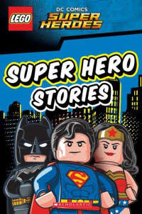 Image of Super Hero Stories : LEGO Super Heroes
