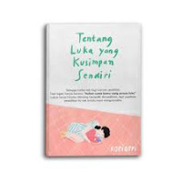 Image of Tentang Luka Yang Kusimpan Sendiri